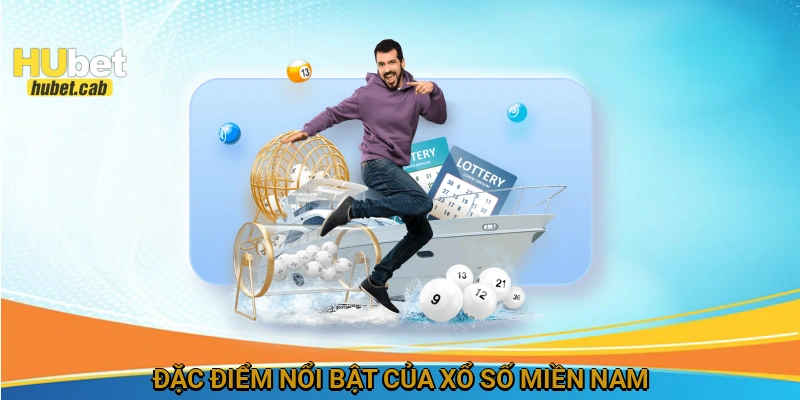 Đặc điểm nổi bật của xổ số miền Nam