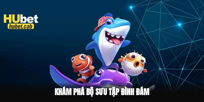 Khám phá bộ sưu tập đình đám